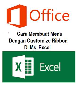 Cara Membuat Menu Dengan Customize Ribbon Di Ms. Excel
