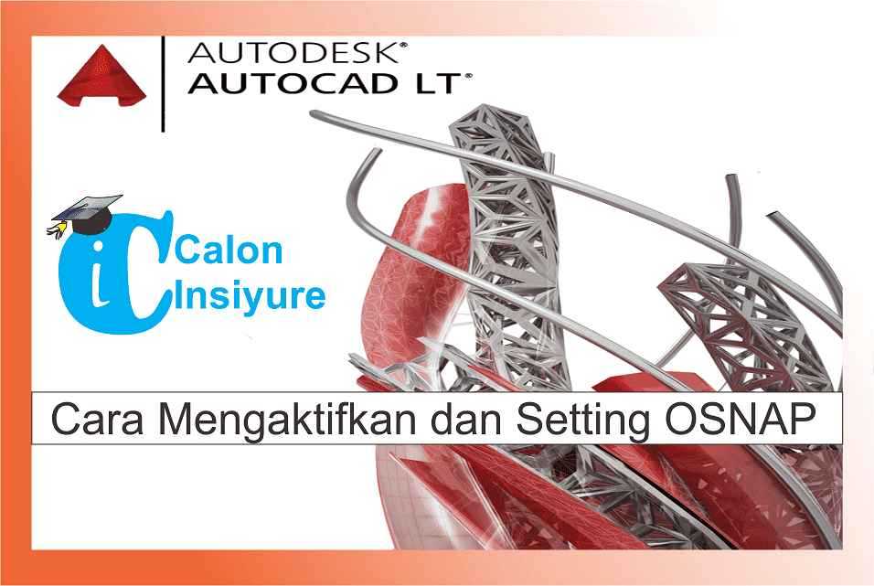 Cara Mengaktifkan dan Mematikan Objek Snap (OSNAP) Di Autocad