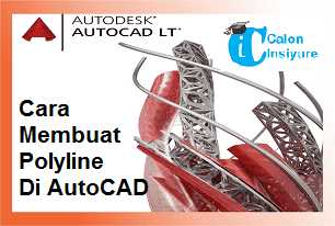 4 Cara Membuat Polyline Pada Lembar Kerja AutoCAD